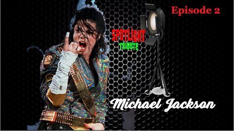 SPOTLIGHT Tribute - Michael Jackson Episode 2