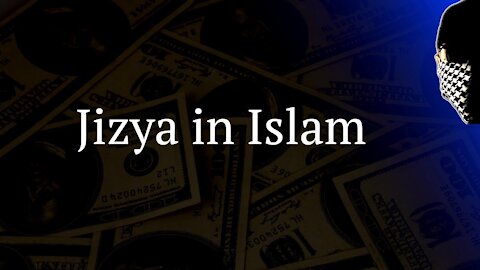 Jizya (Non - Muslim Tax) in Islam - explained