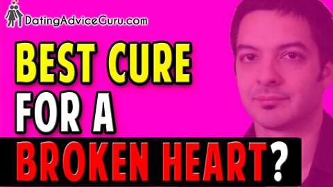 The Best Cure For A Broken Heart? Find Out!