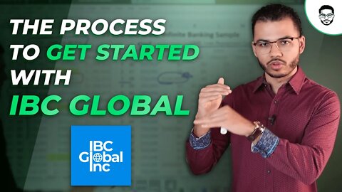 The Process To Get Started With IBC Global