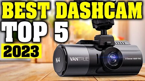 Top 5: Best Dash Cams in 2023
