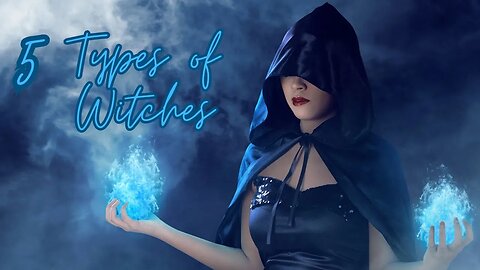 5 Types of Witches