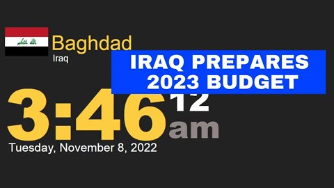 IRAQ Prepares 2023 Budget & Zombie Apocalypse