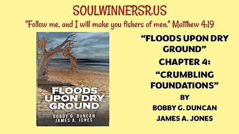 FLOODS UPON DRY GROUND, CHAPTER 4: CRUMBLING FOUNDATIONS
