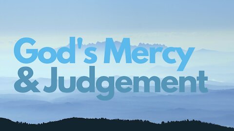 God's Mercy and Judgement