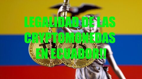 LEGALIDAD DE LAS CRYPTOMONEDAS EN ECUADOR!!
