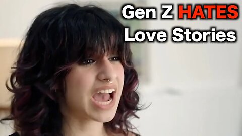 Why Gen Z REJECTS Love Stories