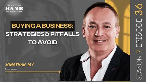 Buying A Business: Strategies & Pitfalls to Avoid #MakingBank #S7E36