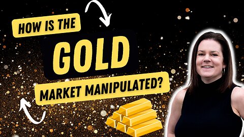 How (and why) is the Gold Market Manipulated?