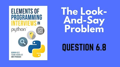 6.8 | The Look-And-Say Problem | Elements of Programming Interviews in Python (EPI)