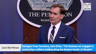 Pentagon Press Secretary: RUSSIA ACTIVITY NEAR UKRAINE CONCERNING