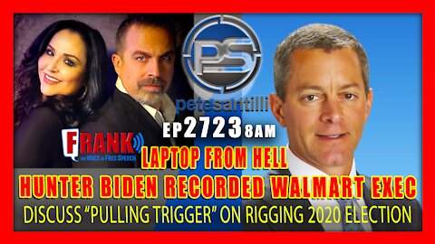 EP 2723-8AM BREAKING: Walmart Exec Discussed With Hunter Biden ‘Pulling The Trigger To Stop Trump’