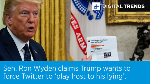 Sen. Ron Wyden: Trump wants to force Twitter to ‘play host to his lying’