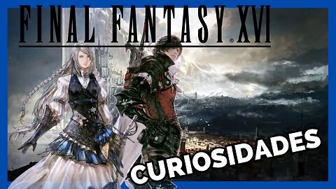 Curiosidades Final Fantasy XVI