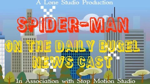 Spider-Man on the Daily Bugle News Cast [STOP MOTION]