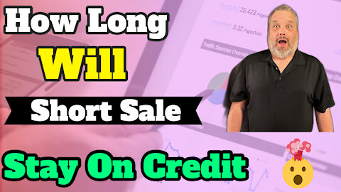 How Long Will Short Sale Stay On Credit Report
