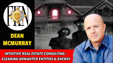 Intuitive Real Estate Consulting - Clearing Unwanted Entities & Energy | Dean McMurray