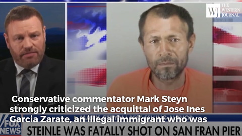 Mark Steyn Blows the Lid Off the Truth About California Jury's Ruling on Kate Steinle's Killer