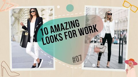 LOOKS - 10 amazing looks for work [#07]