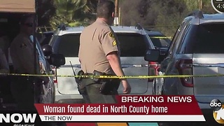 Woman found dead in North County home