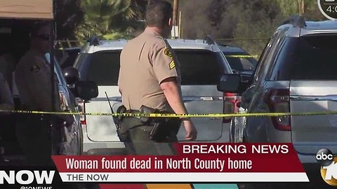 Woman found dead in North County home