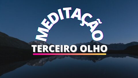 TERCEIRO OLHO - MEDITAÇÃO