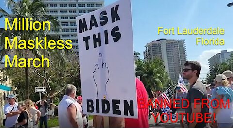 BANNED FROM YOUTUBE | Million Maskless March | Fort Lauderdale 2021