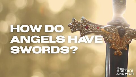 How do Angels have Swords?