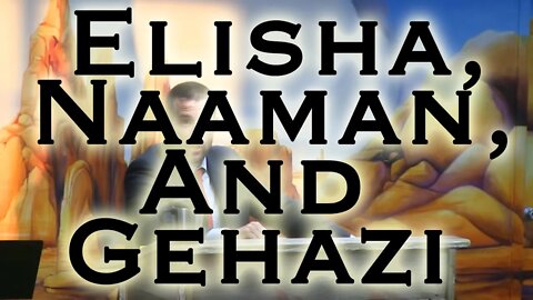 Elisha, Naaman, And Gehazi | Preaching by Pastor Anderson