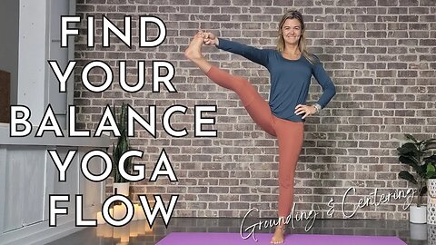 Find Your Balance Yoga Flow || Grounding and Centering Yoga Flow for Stability and Focus
