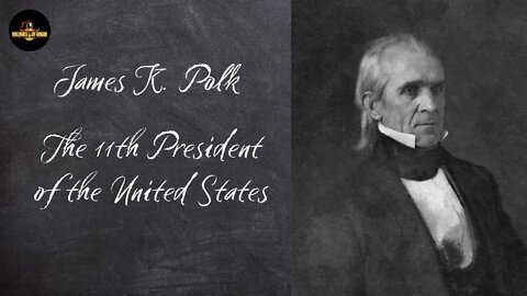 James K Polk: The 11th President of the United States