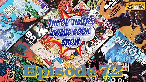 The Ol’ Timers Comic Book Show #72