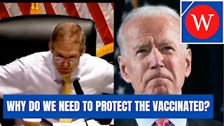 "Why Do The Vaccinated Need To Be Protected?": Jim Jordon On Vaccine Mandates