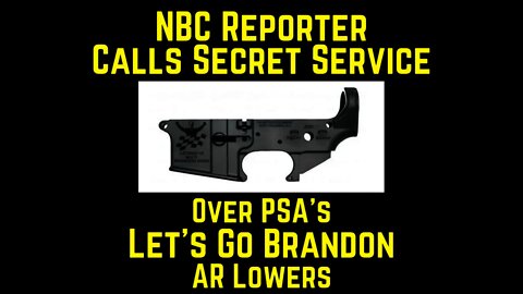 NBC Reporter Calls Secret Service Over PSA's Let's Go Brandon AR Lowers