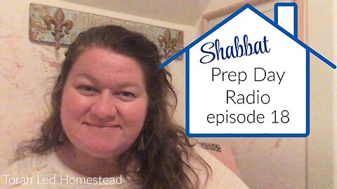 Shabbat Prep Day Radio | Listen While You Work | Episode 18