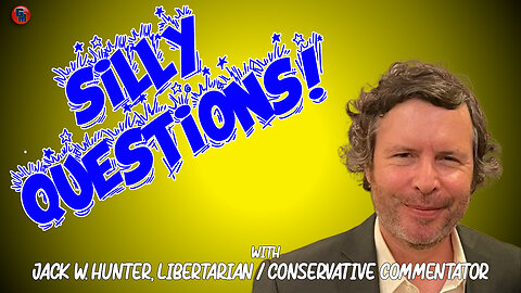 Silly Questions - Jack Hunter, Libertarian and Conservative Commentator
