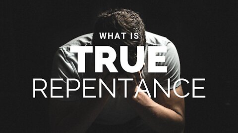 What is True Repentance