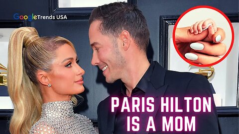Paris Hilton And Carter Reum Have Welcomed a Baby Boy