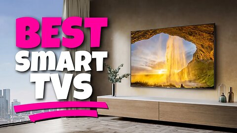 The Top 5: Best Smart TVs (2023) - Revolutionize Your Viewing Experience!