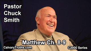 40 Matthew 8-9 - Pastor Chuck Smith - C2000 Series