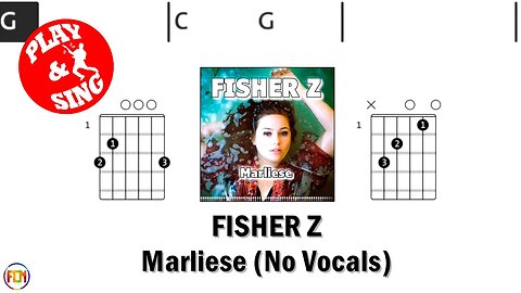 FISHER Z Marliese FCN GUITAR CHORDS & LYRICS NO VOCALS