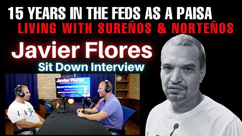 The Difference Between Paisas, sureños. & Norteños? | Javier Flores Did 16 Years Feds.