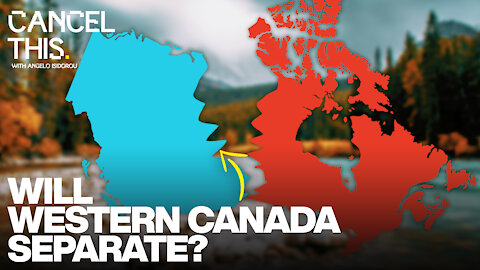 Will Western Canada Separate? | Cancel This #13