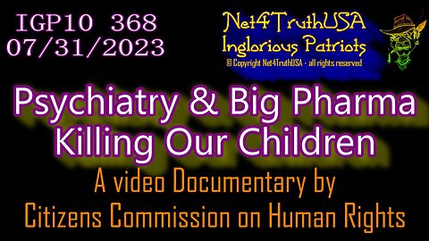 IGP10 368 - Psychiatry & Big Pharma - Killing Our Children