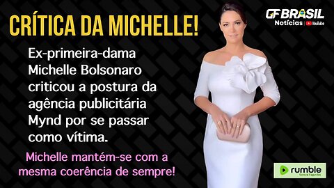 Michelle Bolsonaro criticou a postura da agência publicitária Mynd por se passar como vítima.