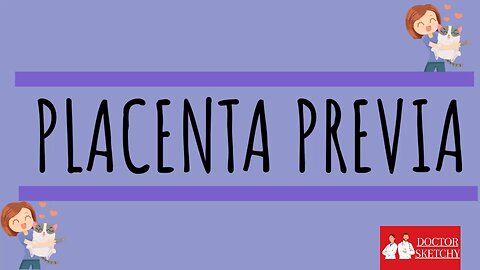PLACENTA PREVIA IN PREGNANCY | High Risk Pregnancy | Everything you need to know | DOCTOR SKETCHY |