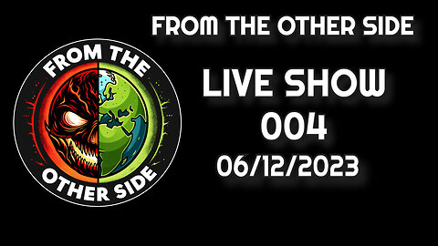 LIVE SHOW 004 - FROM THE OTHER SIDE