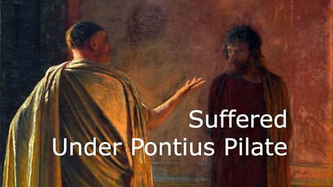Suffered under Pontius Pilate