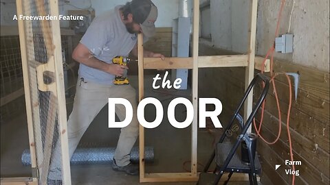 The Door | a FREEWARDEN feature | Farm Vlog