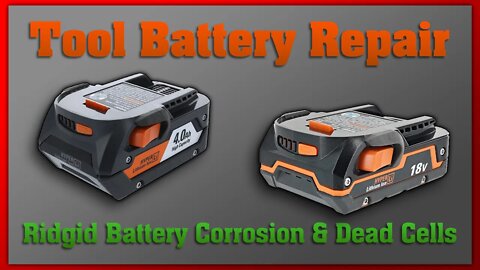 Ridgid 18v Battery Repair - Corrosion and dead 18650 cells